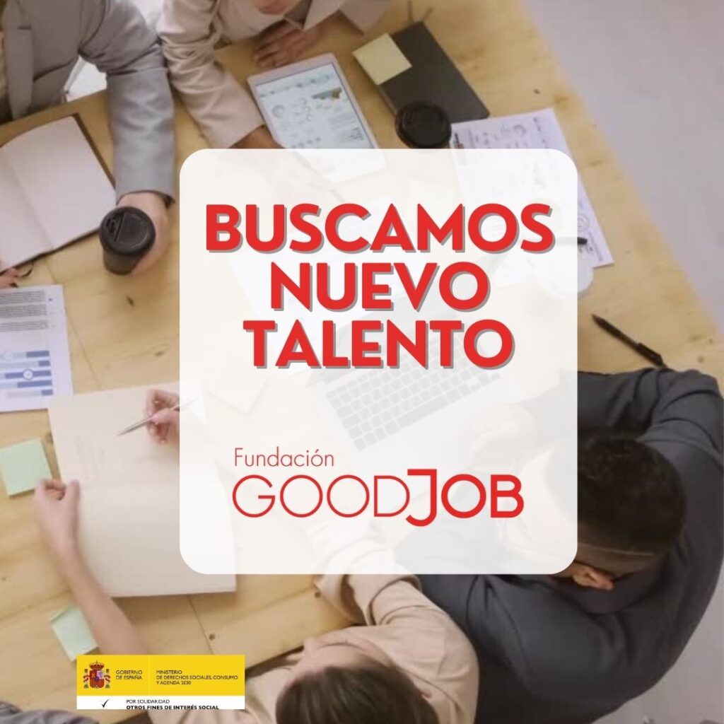Imagen de una reunión de trabajo con el mensaje 'Buscamos nuevo talento', promoviendo oportunidades laborales en la Fundación GoodJob.